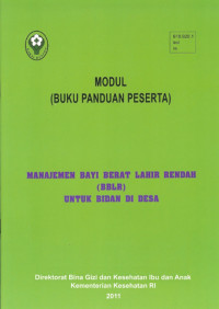 MANAJEMEN BAYI BERAT LAHIR RENDAH UNTUK BIDAN DI DESA: Modul (Buku Panduan Peserta)