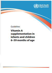 Guideline : vitamin A supplementation in infants and children 6-59 months of age