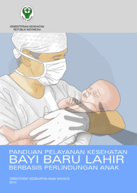Panduan Pelayanan Kesehatan Bayi Baru Lahir Berbasis Perlindungan Anak