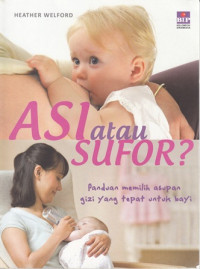 Asi atau SUFOR? : Panduan Memilih Asupan Gizi Yang Tepat Untuk Bayi