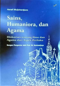 Sains, Humaniora, dan Agama : Diskursus tentang Ilmu dan Agama dari Aspek Perilaku