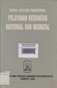 Buku Acuan Nasional Pelayanan Kesehatan Maternal dan Neonatal