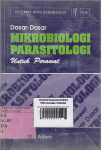 Dasar-dasar Mikrobiologi Parasitologi : Untuk Perawat
