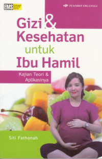 Gizi & Kesehatan untuk Ibu Hamil : Kajian Teori & Aplikasi