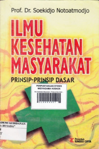 Ilmu Kesehatan Masyarakat : Prinsip-prinsip Dasar