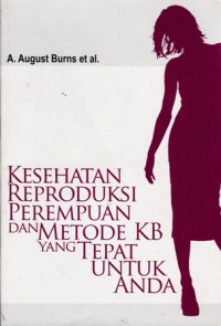 Kesehatan Reproduksi Perempuan Dan Metode KB yang Tepat Untuk Anda