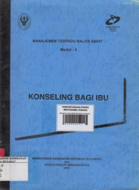 Manajemen Terpadu Balita Sakit Modul 5: Konseling Bagi Ibu