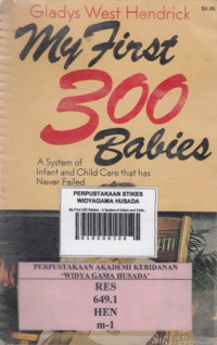 My First 300 Babies : A System of Infant and Child Care that has Never Failed