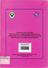 Pedomam Manajemen Pelayanan Obstetri Neonatal Emergensi Komprehensif 24 Jam Di Tingkat Kabupaten/Kota