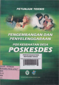 Petunjuk Teknis Pengembangan dan Penyelenggaraan Pos Kesehatan Desa POSKESDES