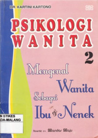 Psikologi Wanita 2 : Mengenal Wanita sebagai Ibu & Nenek
