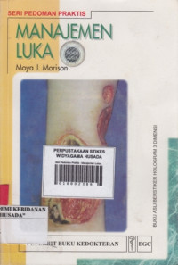 Seri Pedoman Praktis : Manajemen Luka