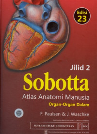 Sobotta : Atlas Anatomi Manusia : Organ - Organ Dalam = Jilid 2