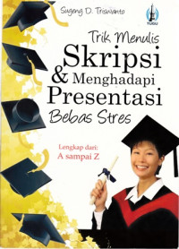 Trik Menulis Skripsi Dan Menghadapi Presentasi Bebas Stres