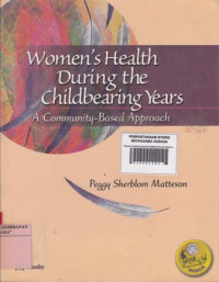 Women's Health During the Childbearing Years : Childbehommunity-Based Approac